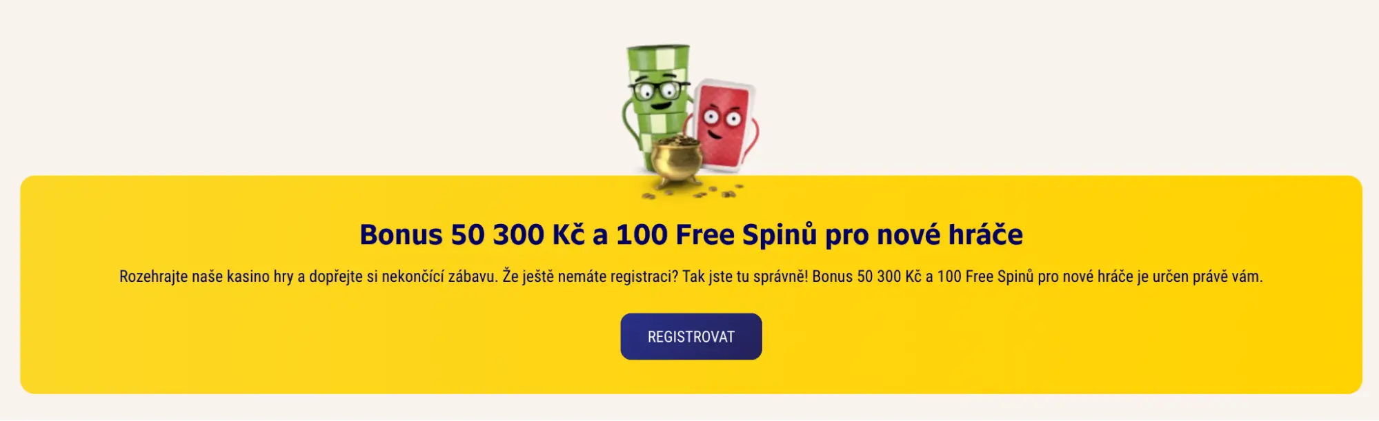 Získejte bonus 50 300 Kč a 100 Free Spinů – nabídka pro nové hráče Radioservis Hry Registrace v Radioservis Hry – Bonus 50 300 Kč a 100 Free Spinů pro nové hráče s maskoty kasina